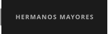 HERMANOS MAYORES