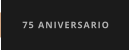 75 ANIVERSARIO